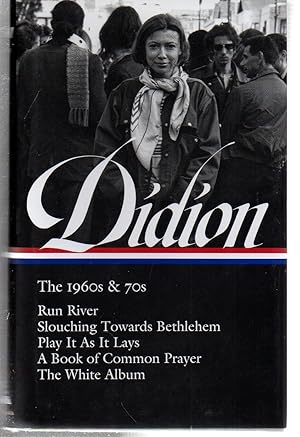 Image du vendeur pour Joan Didion: The 1960s & 70s (LOA #325): Run River / Slouching Towards Bethlehem / Play It As It Lays / A Book of Common Prayer / The White Album (Library of America, 325) mis en vente par EdmondDantes Bookseller