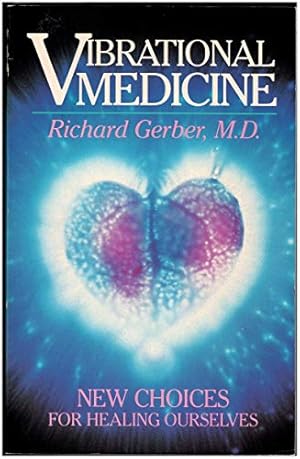 Imagen del vendedor de Vibrational Medicine: New Choices for Healing Ourselves a la venta por WeBuyBooks 2