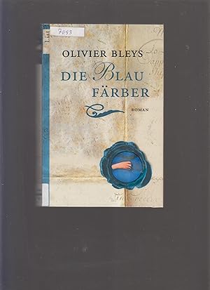 Image du vendeur pour Die Blaufrber - Historischer Roman mis en vente par Marios Buecherkiste