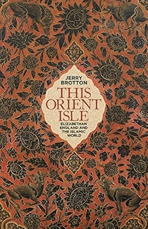 Bild des Verkufers fr This Orient Isle: Elizabethan England and the Islamic World zum Verkauf von WeBuyBooks