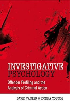 Image du vendeur pour Investigative Psychology: Offender Profiling and the Analysis of Criminal Action mis en vente par WeBuyBooks