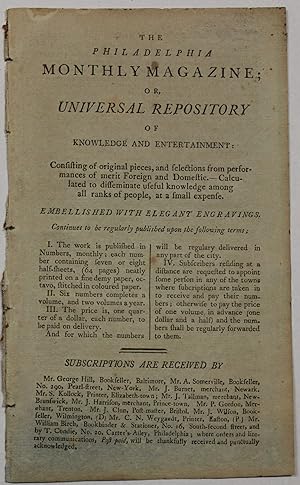 THE PHILADELPHIA MONTHLY MAGAZINE; OR, UNIVERSAL REPOSITORY OF KNOWLEDGE AND ENTERTAINMENT: CONSI...