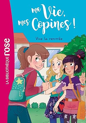 Image du vendeur pour Ma vie, mes copines 01 - Vive la rentre ! (Ma vie, mes copines (1)) (French Edition) mis en vente par Redux Books