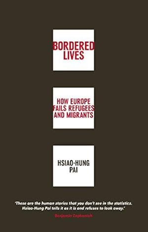 Bild des Verkufers fr Bordered Lives: How Europe Fails Refugees and Migrants zum Verkauf von WeBuyBooks