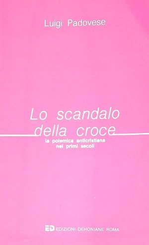 Seller image for Lo scandalo della Croce for sale by Librodifaccia