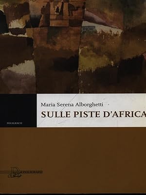 Seller image for Sulle piste d'Africa for sale by Librodifaccia