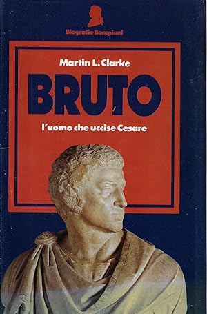 Bruto, l'uomo che uccise Cesare