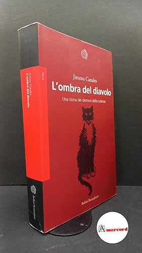 Immagine del venditore per Canales, Jimena. , and Migliori, Andrea. , Cernuschi, Gianna. L'ombra del diavolo : una storia dei demoni della scienza. Torino Bollati Boringhieri, 2021 venduto da Amarcord libri