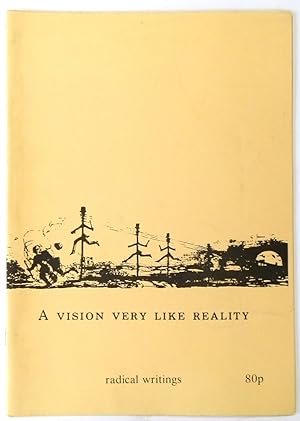 Seller image for A Vision Very Like Reality: Radical Writings for sale by PsychoBabel & Skoob Books