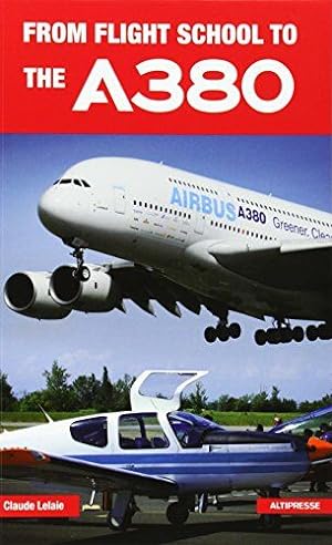 Image du vendeur pour From flight school to the A380 mis en vente par Dmons et Merveilles