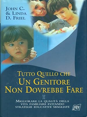 Image du vendeur pour Tutto quello che un genitore non dovrebbe fare mis en vente par Librodifaccia