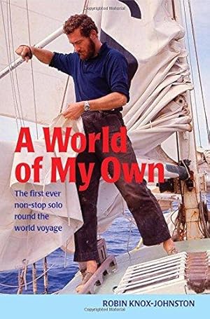 Seller image for A World of My Own: The First Ever Non-stop Solo Round the World Voyage for sale by WeBuyBooks