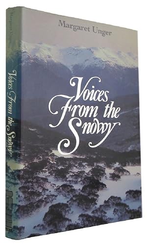 VOICES FROM THE SNOWY: The personal experiences of the men and women who worked on one of the wor...