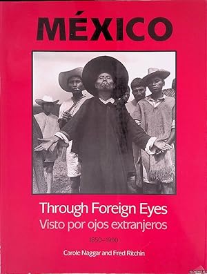 Seller image for Mxico: Through Foreign Eyes = Vistos por Ojos Extranjeros: 1850-1990 for sale by Klondyke
