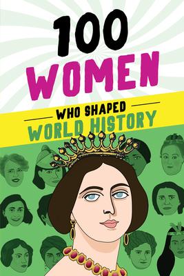 Bild des Verkufers fr 100 Women Who Shaped World History zum Verkauf von moluna