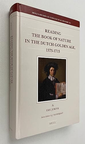 Reading the Book of Nature in the Dutch Golden Age, 1575-1715 (Brill's Studies in Intellectual Hi...