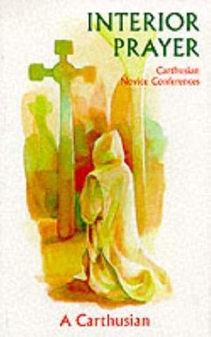 Bild des Verkufers fr Interior Prayer: v.3 (Carthusian Novice Conferences) zum Verkauf von WeBuyBooks