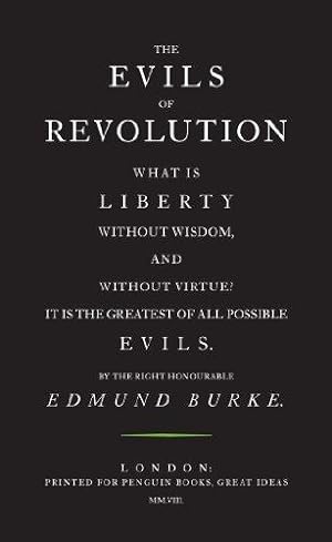 Image du vendeur pour The The Evils of Revolution (Penguin Great Ideas) mis en vente par WeBuyBooks 2