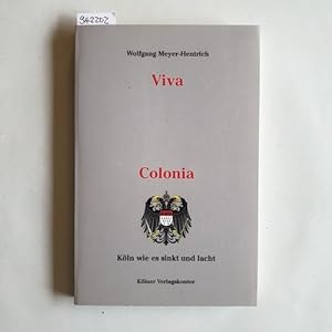 Bild des Verkufers fr Viva Colonia : Kln wie es sinkt und lacht zum Verkauf von Gebrauchtbcherlogistik  H.J. Lauterbach