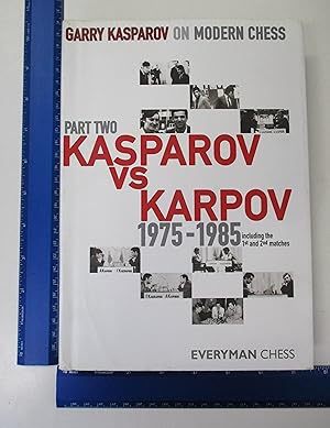 Seller image for Garry Kasparov on Modern Chess, Part 2: Kasparov Vs Karpov 1975-1985 for sale by Coas Books