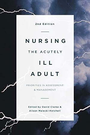 Seller image for Nursing the Acutely Ill Adult: Priorities in Assessment and Management for sale by WeBuyBooks