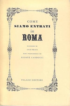 Immagine del venditore per Come siamo entrati in Roma. Ricordi di Ugo Pesci con prefazione di Goisu Carducci venduto da Messinissa libri