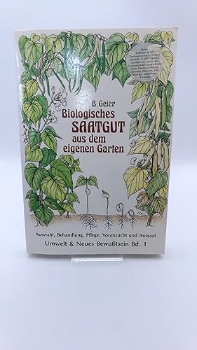 Bild des Verkufers fr Biologisches Saatgut aus dem eigenen Garten zum Verkauf von Antiquariat Bcherwurm