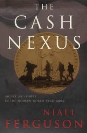 Seller image for The Cash Nexus: Money and Power in the Modern World, 1700-2000 for sale by WeBuyBooks