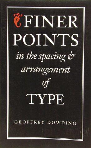 Bild des Verkufers fr Finer Points in the Spacing and Arrangement of Type (Classic Typography Series) zum Verkauf von WeBuyBooks