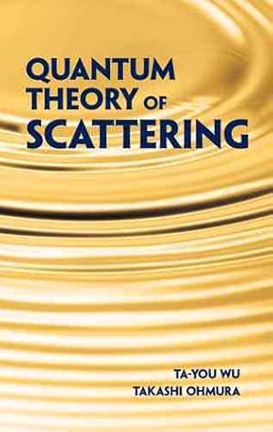 Image du vendeur pour Quantum Theory of Scattering mis en vente par GreatBookPrices