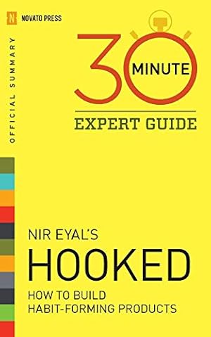 Imagen del vendedor de Hooked - 30 Minute Expert Guide: Official Summary to Nir Eyals Hooked a la venta por WeBuyBooks