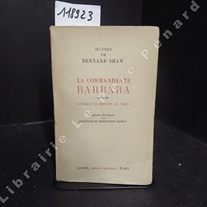 Bild des Verkufers fr Oeuvres de Bernard Shaw : La Commandante Barbara suivie de Comment il mentit au mari. zum Verkauf von Librairie-Bouquinerie Le Pre Pnard