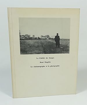 Seller image for La fidlit des Images. Ren Magritte, le cinmatographe et la photographie for sale by Librairie L'Autre sommeil