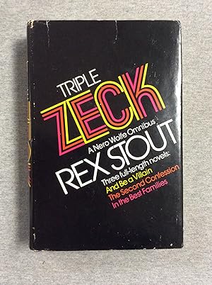 Seller image for Triple Zeck: A Nero Wolfe Omnibus, Includes: And Be A Villain, The Second Confession & In The Best Families, In One Colume for sale by Book Nook