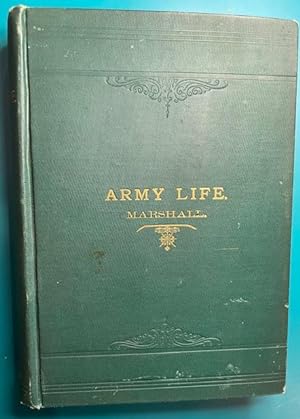 ARMY LIFE, From A Soldiers Journal (Signed Presentation; 33rd Illinois)