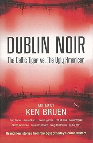 Seller image for Dublin Noir: The Celtic Tiger vs. The Ugly American for sale by WeBuyBooks