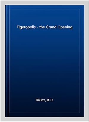 Imagen del vendedor de Tigeropolis - the Grand Opening a la venta por GreatBookPrices