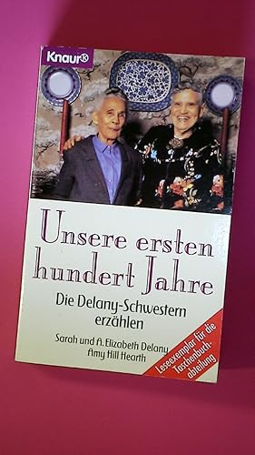 Bild des Verkufers fr UNSERE ERSTEN HUNDERT JAHRE. die Delany-Schwestern erzhlen zum Verkauf von HPI, Inhaber Uwe Hammermller