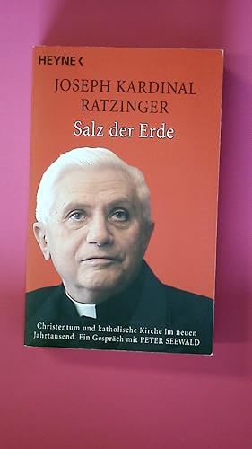 SALZ DER ERDE. Christentum und katholische Kirche im neuen Jahrtausend ; ein Gespräch mit Peter S...