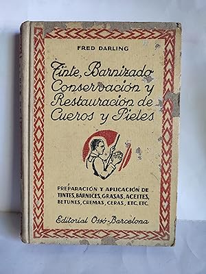 Imagen del vendedor de Tinte, Barnizado, Conservacin y Restauracin de Cueros y Pieles. a la venta por TURCLUB LLIBRES I OBRES