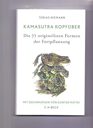 Kamasutra kopfüber : die 77 originellsten Formen der Fortpflanzung. Mit Zeichn. von Günter Mattei