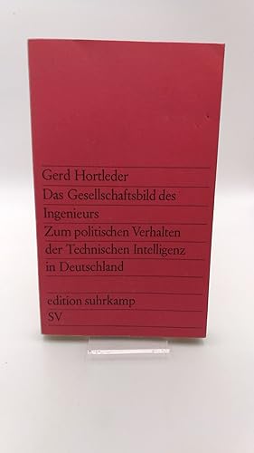 Seller image for Das Gesellschaftsbild des Ingeniers. Zum politischen Verhalten der Technischen Intelligenz in Deutschland for sale by Antiquariat Bcherwurm