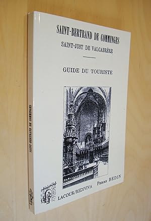 Image du vendeur pour Saint-Bertrand de Comminges Saint-Just de Valcabrre Guide du touriste mis en vente par Au Coeur  l'Ouvrage