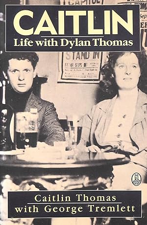 Caitlin. Life with Dylan Thomas