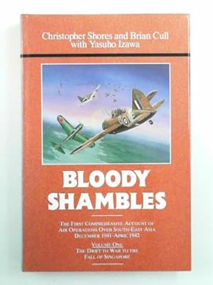 Image du vendeur pour Bloody shambles, vol. 1: the drift to war to the fall of Singapore mis en vente par Cotswold Internet Books