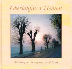 Bild des Verkufers fr Oberlausitzer Heimat. Volksreligiositt - gestern und heute. Heft 11 - 1997/98 zugleich Nr. 2 der neuen blau-gelben Reihe zum Verkauf von Antiquariat Kastanienhof