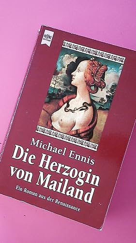 Seller image for DIE HERZOGIN VON MAILAND. ein Roman aus der Lombardei der Renaissance for sale by HPI, Inhaber Uwe Hammermller