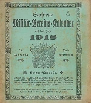 Sachsens Militär-Vereins-Kalender auf das Jahr 1918, Kriegs-Ausgabe;55. Jahrgang