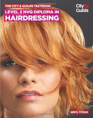 Image du vendeur pour The City & Guilds Textbook: Level 2 NVQ Diploma in Hairdressing mis en vente par WeBuyBooks