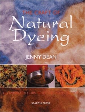 Immagine del venditore per The Craft of Natural Dyeing: Glowing Colours from the Plant World venduto da WeBuyBooks